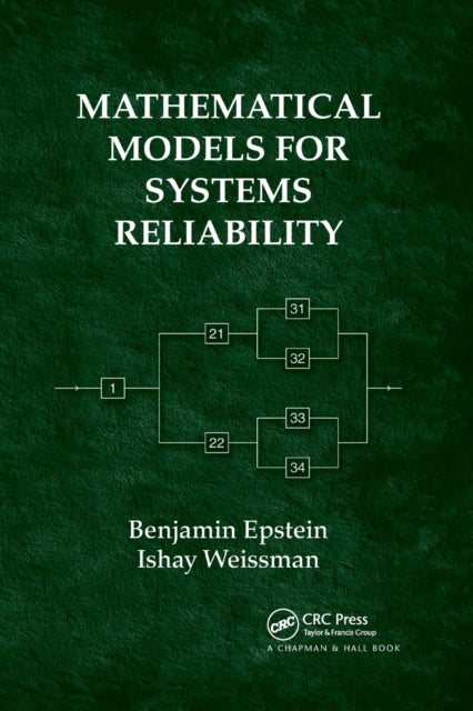Book cover of: Mathematical Models for Systems Reliability. By: Benjamin Epstein