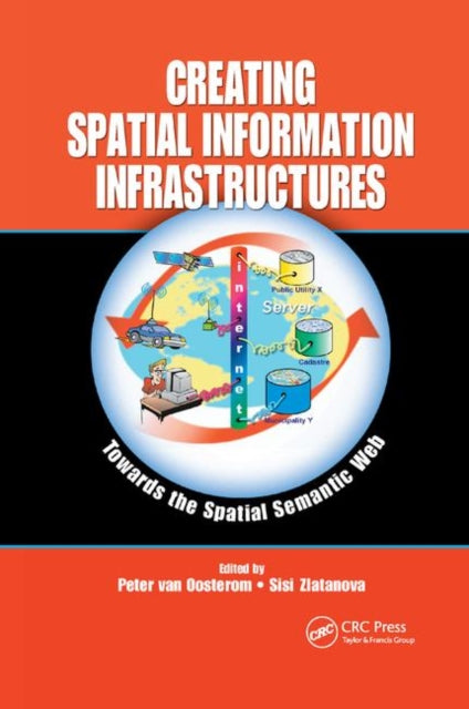 Book cover of: Creating Spatial Information Infrastructures. By: Peter van Oosterom