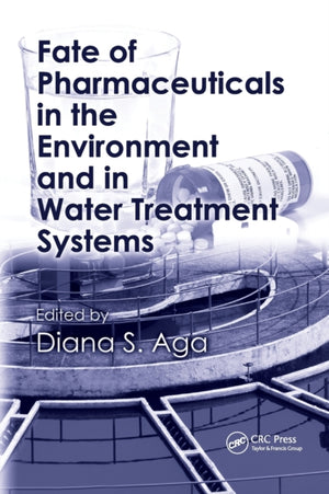 Fate of Pharmaceuticals in the Environment and in Water Treatment Systems