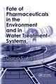 Book cover of: Fate of Pharmaceuticals in the Environment and in Water Treatment Systems. By: Diana S. Aga