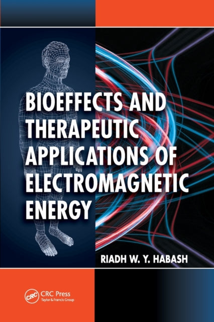 Book cover of: Bioeffects and Therapeutic Applications of Electromagnetic Energy. By: Riadh Habash