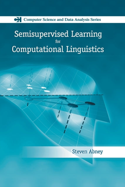 Book cover of: Semisupervised Learning for Computational Linguistics. By: Steven Abney