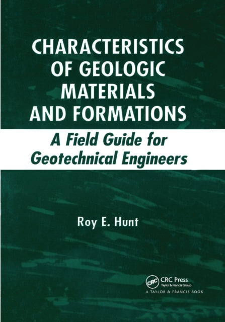 Book cover of: Characteristics of Geologic Materials and Formations. By: Roy E. Hunt