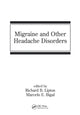 Book cover of: Migraine and Other Headache Disorders. By: Richard B. Lipton