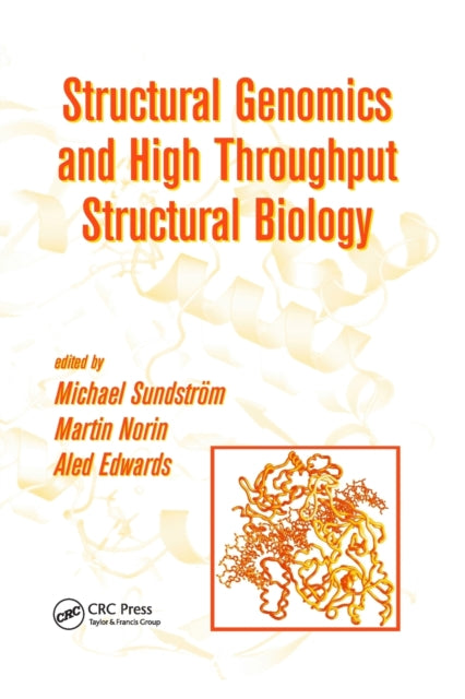 Book cover of: Structural Genomics and High Throughput Structural Biology. By: Michael Sundstrom