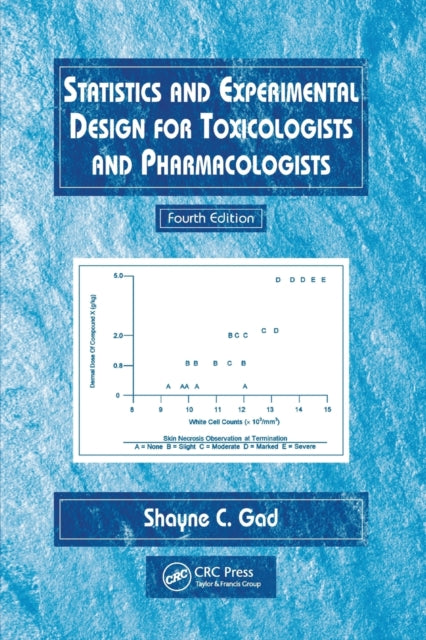 Book cover of: Statistics and Experimental Design for Toxicologists and Pharmacologists. By: Shayne C. Gad