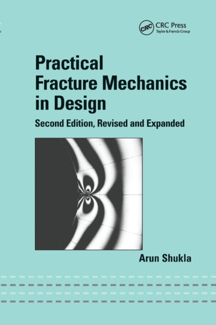 Book cover of: Practical Fracture Mechanics in Design. By: Arun Shukla