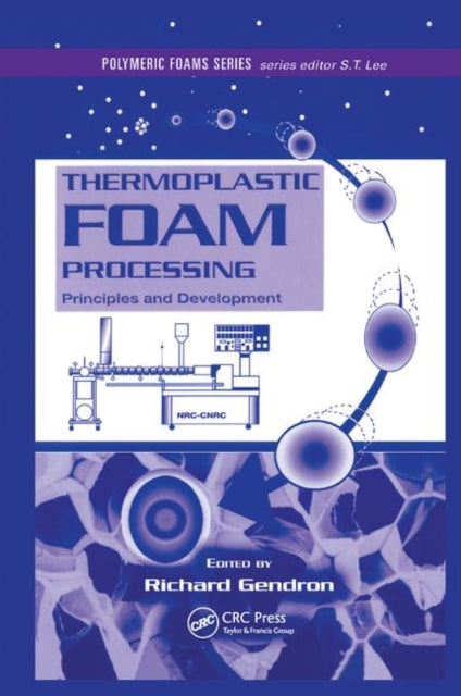 Book cover of: Thermoplastic Foam Processing. By: Richard Gendron