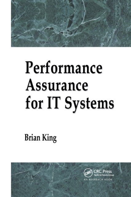 Book cover of: Performance Assurance for IT Systems. By: Brian King
