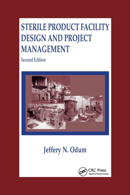 Book cover of: Sterile Product Facility Design and Project Management. By: Jeffrey N. Odum