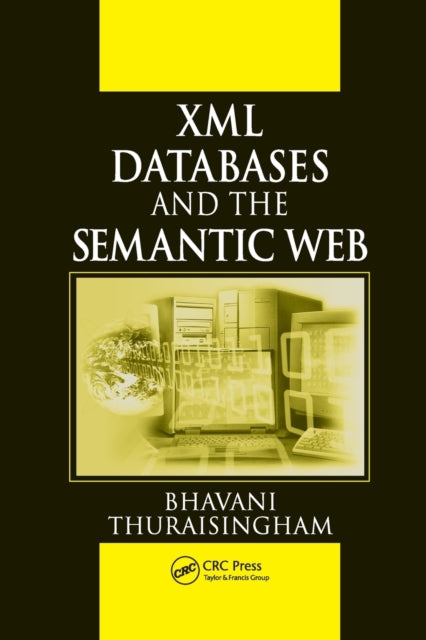 Book cover of: XML Databases and the Semantic Web. By: Bhavani Thuraisingham