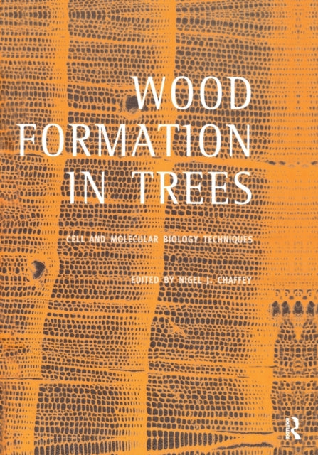 Book cover of: Wood Formation in Trees. By: Nigel J. Chaffey