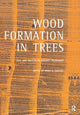 Book cover of: Wood Formation in Trees. By: Nigel J. Chaffey