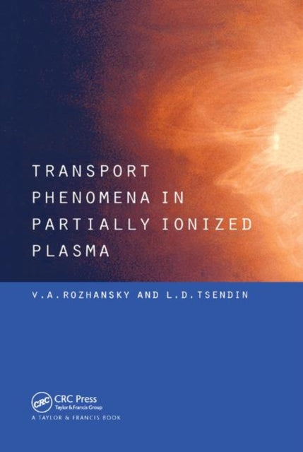 Book cover of: Transport Phenomena in Partially Ionized Plasma. By: V. A. Rozhansky