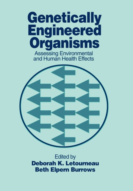 Book cover of: Genetically Engineered Organisms. By: Deborah K. Letourneau