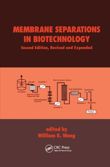 Book cover of: Membrane Separations in Biotechnology. By: William K. Wang