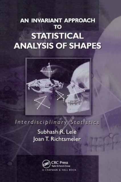 Book cover of: Invariant Approach to Statistical Analysis of Shapes. By: Subhash Lele
