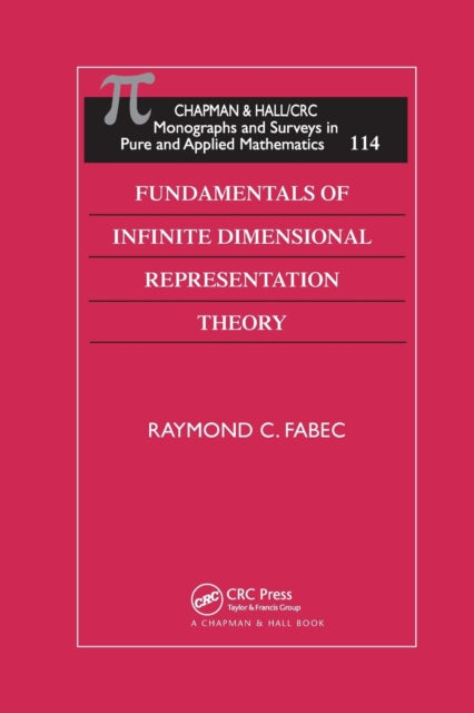 Book cover of: Fundamentals of Infinite Dimensional Representation Theory. By: Raymond C. Fabec