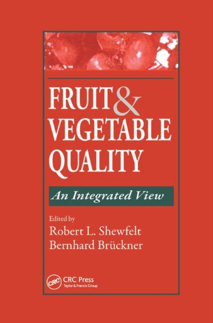 Book cover of: Fruit and Vegetable Quality. By: Robert L. Shewfelt