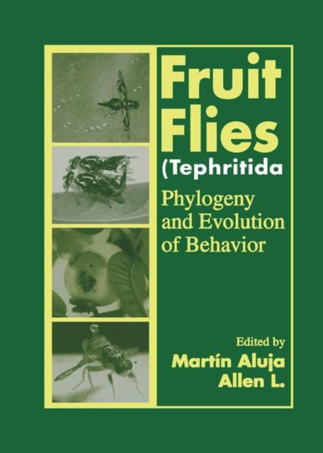 Book cover of: Fruit Flies (Tephritidae). By: Martin Aluja