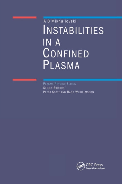 Book cover of: Instabilities in a Confined Plasma. By: A. B. Mikhailovskii
