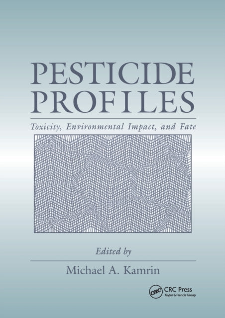 Book cover of: Pesticide Profiles. By: Michael A. Kamrin