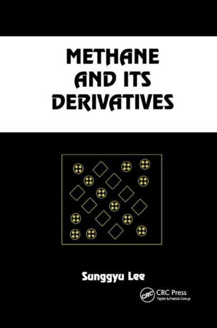 Book cover of: Methane and its Derivatives. By: Sunggyu Lee