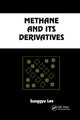 Book cover of: Methane and its Derivatives. By: Sunggyu Lee