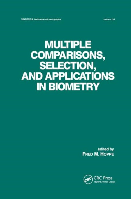Book cover of: Multiple Comparisons, Selection and Applications in Biometry. By: Hoppe
