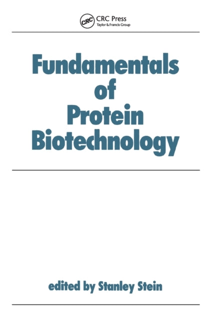 Book cover of: Fundamentals of Protein Biotechnology. By: Stein