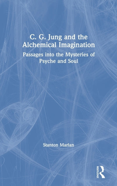 Book cover of: C. G. Jung and the Alchemical Imagination. By: Stanton Marlan
