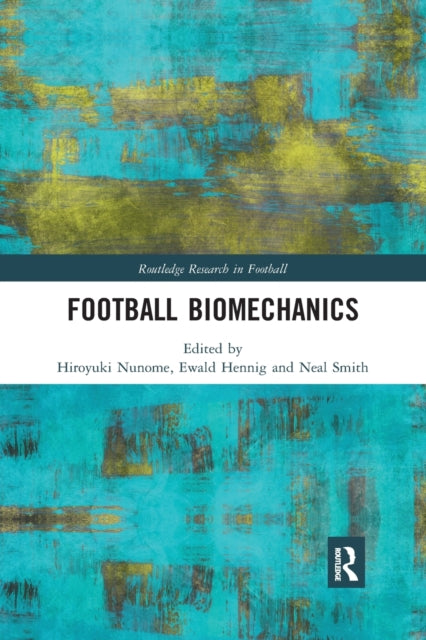 Book cover of: Football Biomechanics. By: Hiroyuki Nunome