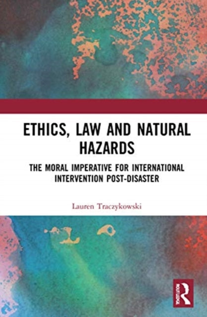 Book cover of: Ethics, Law and Natural Hazards. By: Lauren Traczykowski