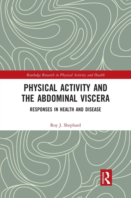 Book cover of: Physical Activity and the Abdominal Viscera. By: Roy J. Shephard
