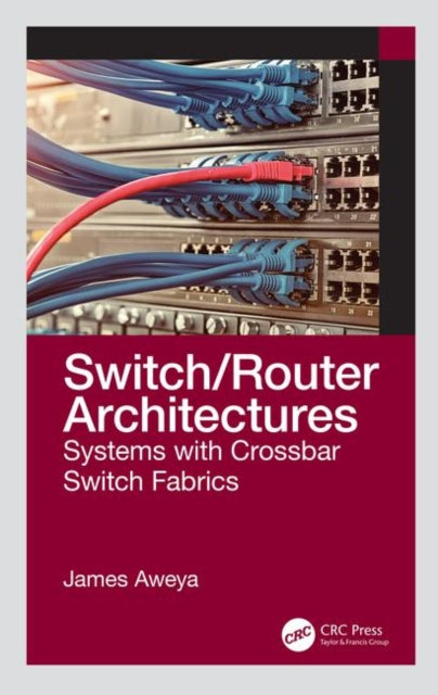 Book cover of: Switch/Router Architectures. By: James Aweya