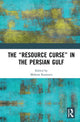 Book cover of: “Resource Curse” in the Persian Gulf. By: Mehran Kamrava