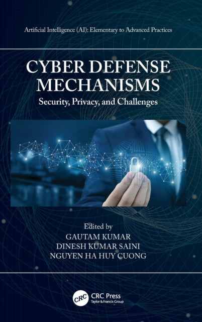 Book cover of: Cyber Defense Mechanisms. By: Gautam Kumar