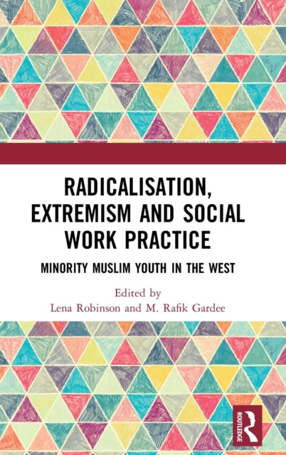Book cover of: Radicalisation, Extremism and Social Work Practice