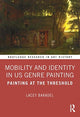 Book cover of: Mobility and Identity in US Genre Painting. By: Lacey Baradel