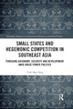 Book cover of: Small States and Hegemonic Competition in Southeast Asia. By: Chih-Mao Tang
