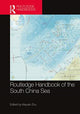 Book cover of: Routledge Handbook of the South China Sea. By: Keyuan Zou