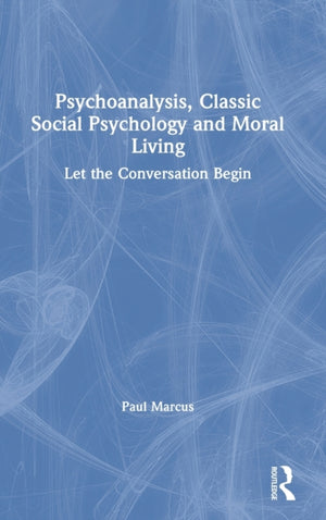 Psychoanalysis, Classic Social Psychology and Moral Living