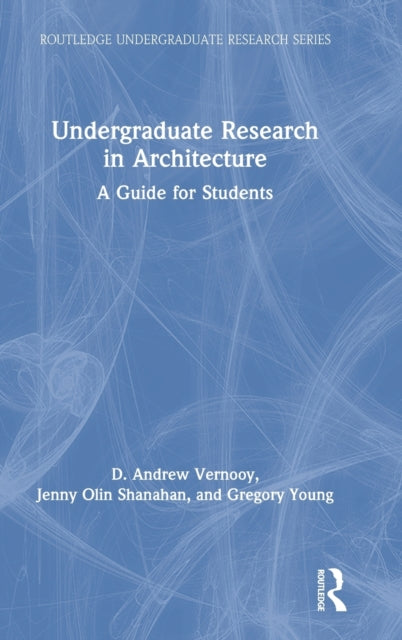 Book cover of: Undergraduate Research in Architecture. By: D. Andrew Vernooy