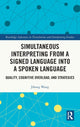 Book cover of: Simultaneous Interpreting from a Signed Language into a Spoken Language. By: Jihong Wang