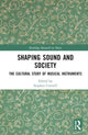 Book cover of: Shaping Sound and Society. By: Stephen Cottrell