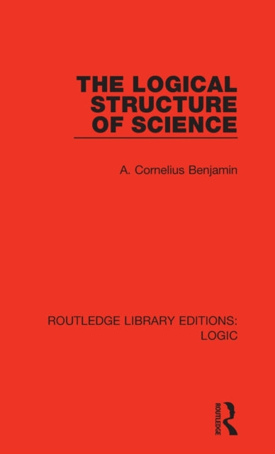 Book cover of: Logical Structure of Science. By: A. Cornelius Benjamin