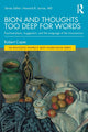 Book cover of: Bion and Thoughts Too Deep for Words. By: Robert Caper