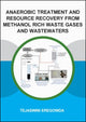 Book cover of: Anaerobic Treatment and Resource Recovery from Methanol Rich Waste Gases and Wastewaters. By: Tejaswini Eregowda