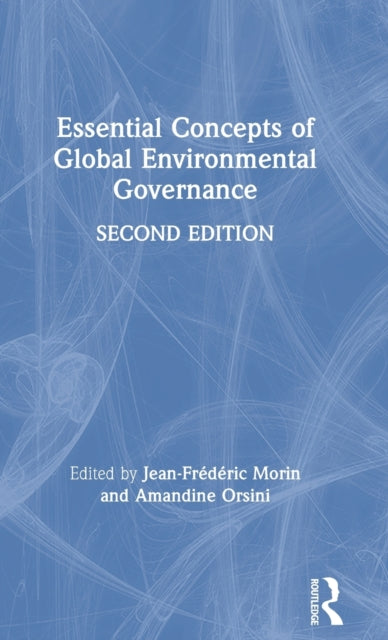 Book cover of: Essential Concepts of Global Environmental Governance. By: Jean-Frederic Morin