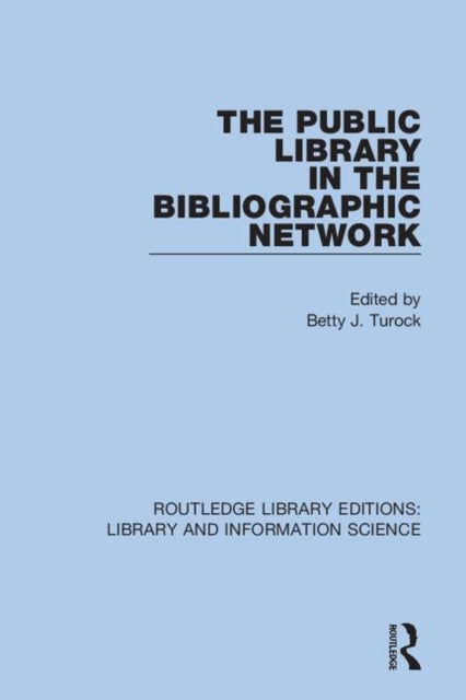 Book cover of: Public Library in the Bibliographic Network. By: Betty Turock